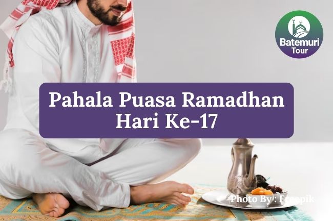 Inilah 4 Pahala Puasa Ramadhan Hari ke-17 dalam Kitab Fadhâil Al-Asyhur Ats-Tsalâtsah